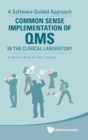 Common Sense Implementation Of Qms In The Clinical Laboratory: A Software Guided Approach - Book