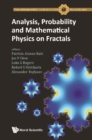 Analysis, Probability And Mathematical Physics On Fractals - eBook