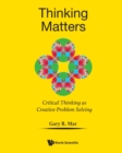 Thinking Matters: Critical Thinking As Creative Problem Solving - Book