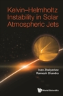 Kelvin-helmholtz Instability In Solar Atmospheric Jets - eBook