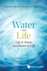 Water And Life: Life In Water And Water In Life - Book