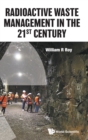 Radioactive Waste Management In The 21st Century - Book