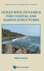 Ocean Wave Dynamics For Coastal And Marine Structures - Book