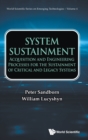 System Sustainment: Acquisition And Engineering Processes For The Sustainment Of Critical And Legacy Systems - Book
