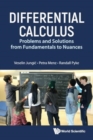 Differential Calculus: Problems And Solutions From Fundamentals To Nuances - Book