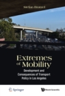 Extremes Of Mobility: Development And Consequences Of Transport Policy In Los Angeles - eBook