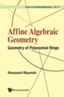Affine Algebraic Geometry: Geometry Of Polynomial Rings - Book