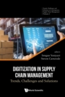 Digitization In Supply Chain Management: Trends, Challenges And Solutions - eBook