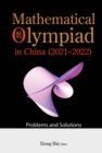 Mathematical Olympiad In China (2021-2022): Problems And Solutions - eBook