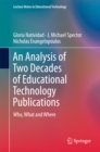 An Analysis of Two Decades of Educational Technology Publications : Who, What and Where - eBook