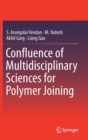 Confluence of Multidisciplinary Sciences for Polymer Joining - Book