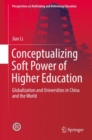 Conceptualizing Soft Power of Higher Education : Globalization and Universities in China and the World - eBook