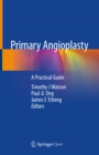 Primary Angioplasty : A Practical Guide - eBook