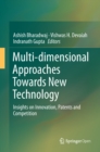 Multi-dimensional Approaches Towards New Technology : Insights on Innovation, Patents and Competition - eBook