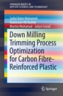 Down Milling Trimming Process Optimization for Carbon Fiber-Reinforced Plastic - Book