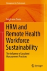HRM and Remote Health Workforce Sustainability : The Influence of Localised Management Practices - eBook