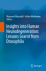 Insights into Human Neurodegeneration: Lessons Learnt from Drosophila - Book
