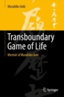 Transboundary Game of Life : Memoir of Masahiko Aoki - eBook