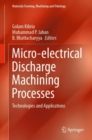 Micro-electrical Discharge Machining Processes : Technologies and Applications - Book