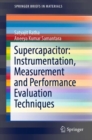 Supercapacitor: Instrumentation, Measurement and Performance Evaluation Techniques - eBook