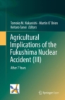 Agricultural Implications of the Fukushima Nuclear Accident (III) : After 7 Years - Book