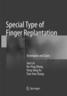Special Type of Finger Replantation : Techniques and Cases - Book