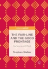 The Fair-Line and the Good Frontage : Surface and Effect - Book