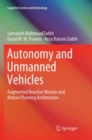 Autonomy and Unmanned Vehicles : Augmented Reactive Mission and Motion Planning Architecture - Book