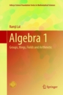 Algebra 1 : Groups, Rings, Fields and Arithmetic - Book