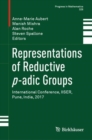 Representations of Reductive p-adic Groups : International Conference, IISER, Pune, India, 2017 - Book