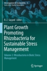 Plant Growth Promoting Rhizobacteria for Sustainable Stress Management : Volume 2: Rhizobacteria in Biotic Stress Management - Book