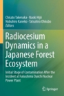 Radiocesium Dynamics in a Japanese Forest Ecosystem : Initial Stage of Contamination After the Incident at Fukushima Daiichi Nuclear Power Plant - Book