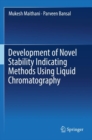 Development of Novel Stability Indicating Methods Using Liquid Chromatography - Book