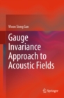 Gauge Invariance Approach to Acoustic Fields - eBook
