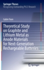 Theoretical Study on Graphite and Lithium Metal as Anode Materials for Next-Generation Rechargeable Batteries - Book