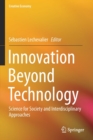 Innovation Beyond Technology : Science for Society and Interdisciplinary Approaches - Book