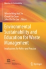 Environmental Sustainability and Education for Waste Management : Implications for Policy and Practice - Book
