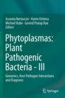 Phytoplasmas: Plant Pathogenic Bacteria - III : Genomics, Host Pathogen Interactions and Diagnosis - Book