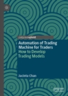 Automation of Trading Machine for Traders : How to Develop Trading Models - Book