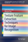 Texture Feature Extraction Techniques for Image Recognition - Book