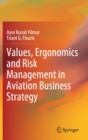 Values, Ergonomics and Risk Management in Aviation Business Strategy - Book