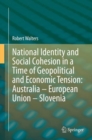 National Identity and Social Cohesion in a Time of Geopolitical and Economic Tension: Australia - European Union - Slovenia - eBook