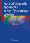 Practical Diagnostic Approaches in Non-Gynaecologic Cytology - Book
