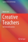 Creative Teachers : Self-directed Learners - Book