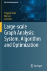 Large-scale Graph Analysis: System, Algorithm and Optimization - Book