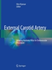 External Carotid Artery : Imaging Anatomy Atlas for Endovascular Treatment - Book