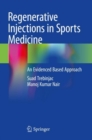 Regenerative Injections in Sports Medicine : An Evidenced Based Approach - Book