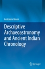 Descriptive Archaeoastronomy and Ancient Indian Chronology - Book