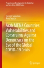 Arab MENA Countries: Vulnerabilities and Constraints Against Democracy on the Eve of the Global COVID-19 Crisis - eBook
