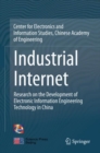 Industrial Internet : Research on the Development of Electronic Information Engineering Technology in China - Book